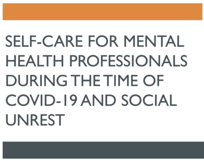 Self-Care for Mental Health Professionals During the Time of COVID-19 and Social Unrest