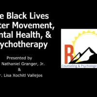 The Black Lives Matter Movement, Mental Health, and Psychotherapy