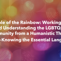 People of the Rainbow: Working with and Understanding the LGBTQIA+ Community—Knowing the Essential Language